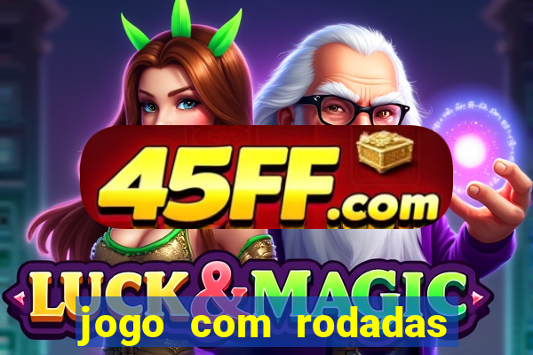 jogo com rodadas gratis sem deposito